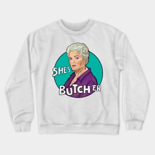 Pat Butcher- she's butch 'er Crewneck Sweatshirt